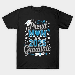 Proud Mom Of A Class Of 2025 Graduate 2025 Senior Mom 2025 T-Shirt